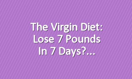 The Virgin Diet: Lose 7 Pounds in 7 Days?