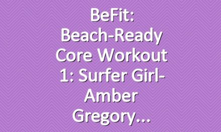 BeFit: Beach-Ready Core Workout 1: Surfer Girl- Amber Gregory