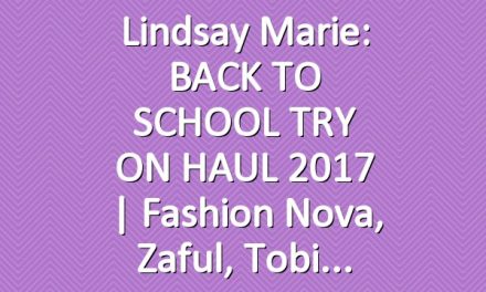 Lindsay Marie: BACK TO SCHOOL TRY ON HAUL 2017 | Fashion Nova, Zaful, Tobi