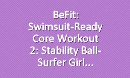 BeFit: Swimsuit-Ready Core Workout 2: Stability Ball- Surfer Girl