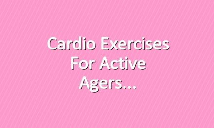 Cardio Exercises for Active Agers