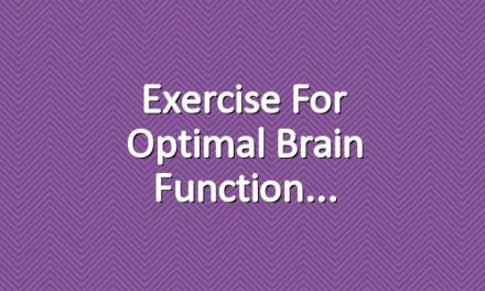 Exercise for Optimal Brain Function