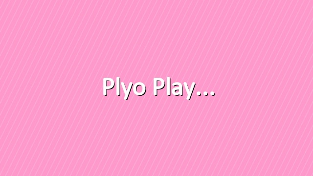 Plyo Play