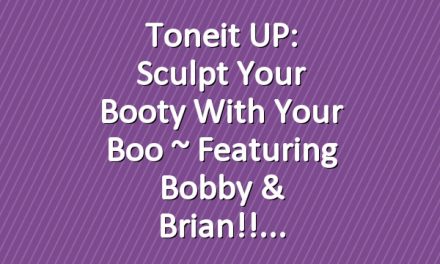 Toneit UP: Sculpt Your Booty With Your Boo ~ Featuring Bobby & Brian!!