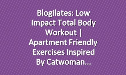 Blogilates: Low Impact Total Body Workout | Apartment Friendly Exercises Inspired by Catwoman
