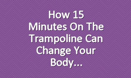 How 15 Minutes on the Trampoline Can Change Your Body