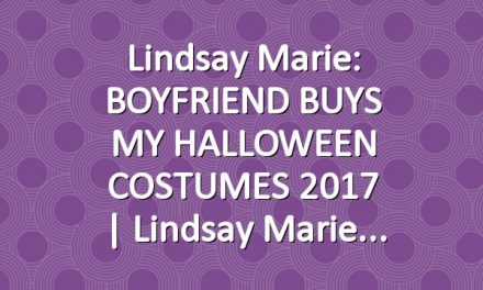 Lindsay Marie: BOYFRIEND BUYS MY HALLOWEEN COSTUMES 2017 | Lindsay Marie