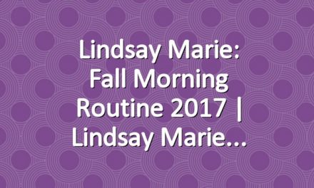Lindsay Marie: Fall Morning Routine 2017 | Lindsay Marie