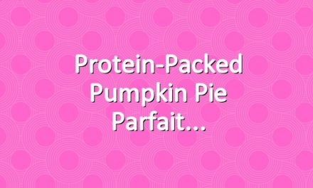 Protein-Packed Pumpkin Pie Parfait