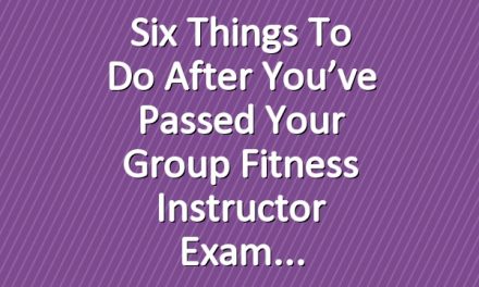 Six things to do after you’ve passed your group fitness instructor exam