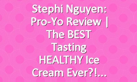 Stephi Nguyen: Pro-Yo Review | The BEST Tasting HEALTHY Ice Cream Ever?!