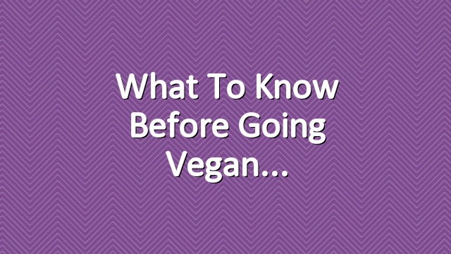 What to Know Before Going Vegan