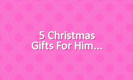 5 Christmas gifts for him