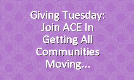 Giving Tuesday: Join ACE in Getting All Communities Moving