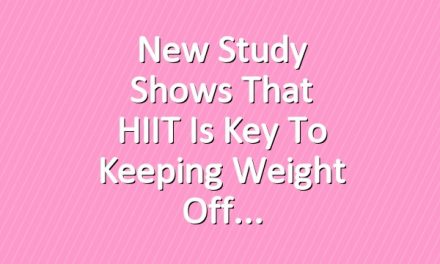 New Study Shows That HIIT Is Key to Keeping Weight Off