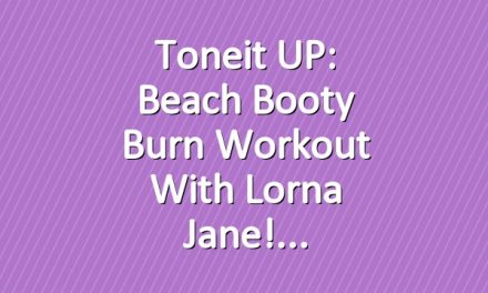 Toneit UP: Beach Booty Burn Workout With Lorna Jane!