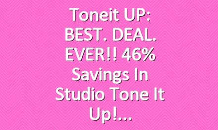 Toneit UP: BEST. DEAL. EVER!! 46% savings in Studio Tone It Up!