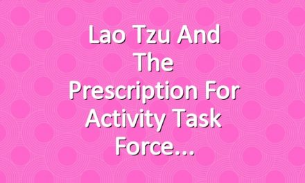 Lao Tzu and The Prescription for Activity Task Force