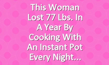 This Woman Lost 77 Lbs. in a Year By Cooking With an Instant Pot Every Night