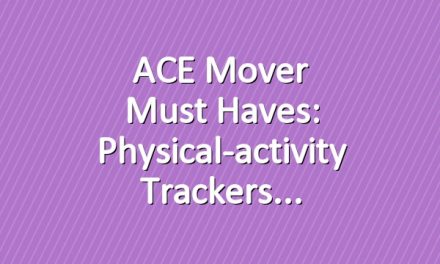 ACE Mover Must Haves: Physical-activity Trackers