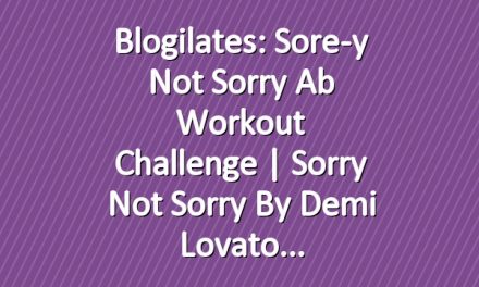 Blogilates: Sore-y Not Sorry Ab Workout Challenge | Sorry Not Sorry by Demi Lovato