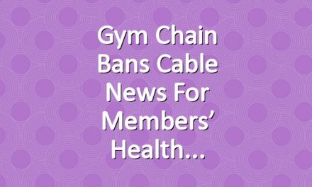 Gym Chain Bans Cable News for Members’ Health