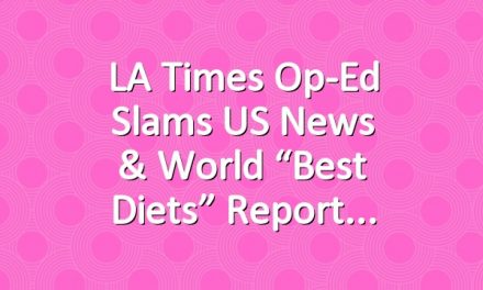 LA Times Op-Ed Slams US News & World “Best Diets” Report