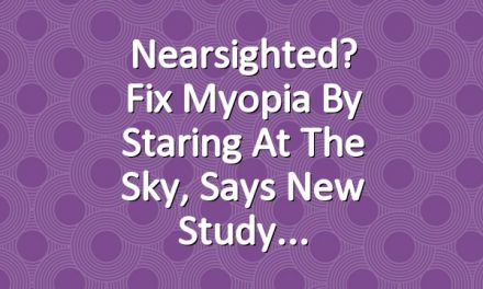 Nearsighted? Fix Myopia by Staring at the Sky, Says New Study