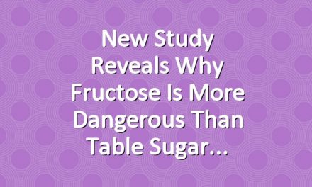 New Study Reveals Why Fructose Is More Dangerous Than Table Sugar