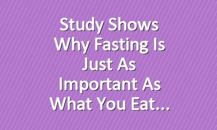 Study Shows Why Fasting Is Just as Important as What You Eat
