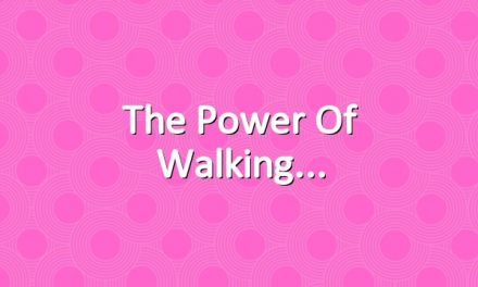 The Power of Walking