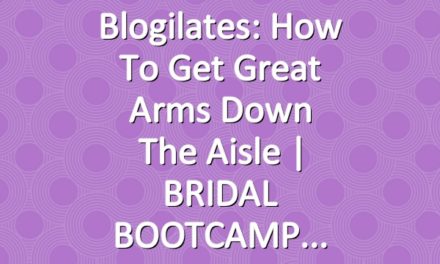 Blogilates: How to Get Great Arms Down the Aisle | BRIDAL BOOTCAMP