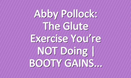 Abby Pollock: The Glute Exercise You’re NOT Doing | BOOTY GAINS