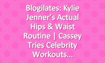 Blogilates: Kylie Jenner’s Actual Hips & Waist Routine | Cassey Tries Celebrity Workouts