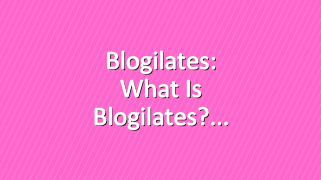 Blogilates: What is Blogilates?