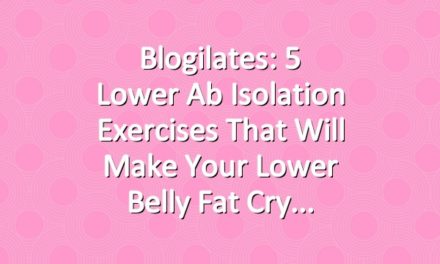 Blogilates: 5 Lower Ab Isolation Exercises That Will Make Your Lower Belly Fat Cry