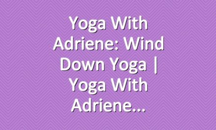 Yoga With Adriene: Wind Down Yoga  |  Yoga With Adriene