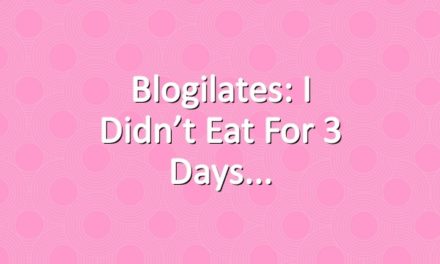 Blogilates: I didn’t eat for 3 days