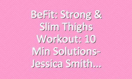BeFit: Strong & Slim Thighs Workout: 10 Min Solutions- Jessica Smith