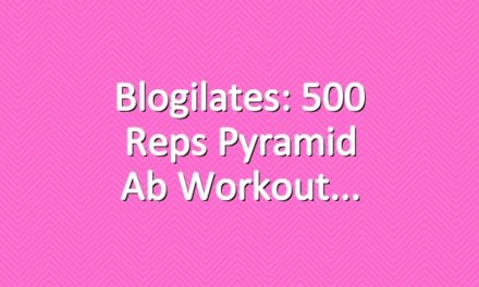 Blogilates: 500 reps Pyramid Ab Workout