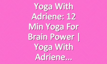 Yoga With Adriene: 12 Min Yoga For Brain Power  |  Yoga With Adriene
