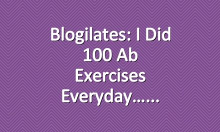 Blogilates: I did 100 ab exercises everyday…