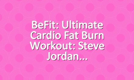 BeFit: Ultimate Cardio Fat Burn Workout: Steve Jordan
