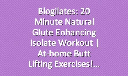 Blogilates: 20 Minute Natural Glute Enhancing Isolate Workout | At-home butt lifting exercises!