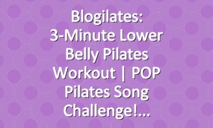 Blogilates: 3-Minute Lower Belly Pilates Workout | POP Pilates Song Challenge!