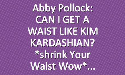 Abby Pollock: CAN I GET A WAIST LIKE KIM KARDASHIAN? *shrink your waist wow*