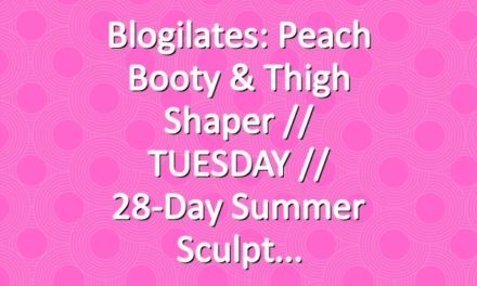 Blogilates: Peach Booty & Thigh Shaper  // TUESDAY // 28-Day Summer Sculpt