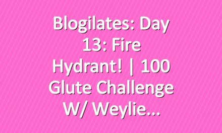 Blogilates: Day 13: Fire Hydrant! | 100 Glute Challenge w/ Weylie