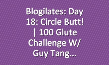Blogilates: Day 18: Circle Butt! | 100 Glute Challenge w/ Guy Tang