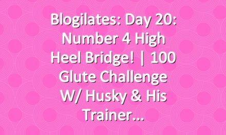 Blogilates: Day 20: Number 4 High Heel Bridge! | 100 Glute Challenge w/ Husky & his trainer